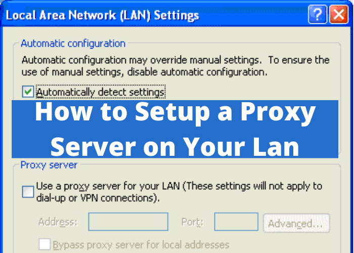 How to Setup a Proxy Server on Your Lan