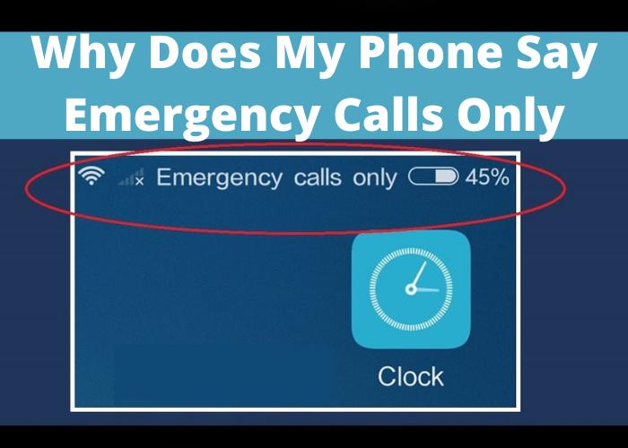 Why Does My Phone Say Emergency Calls Only