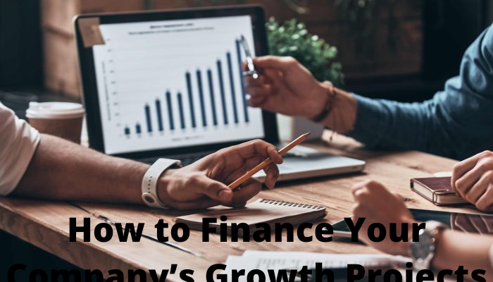 How to Finance Your Company’s Growth Projects