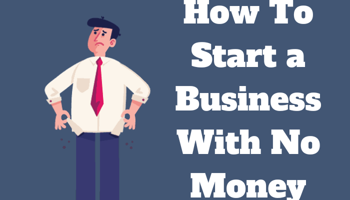 How to start a business with no money