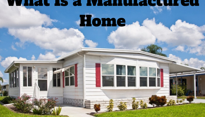 What is a manufactured home