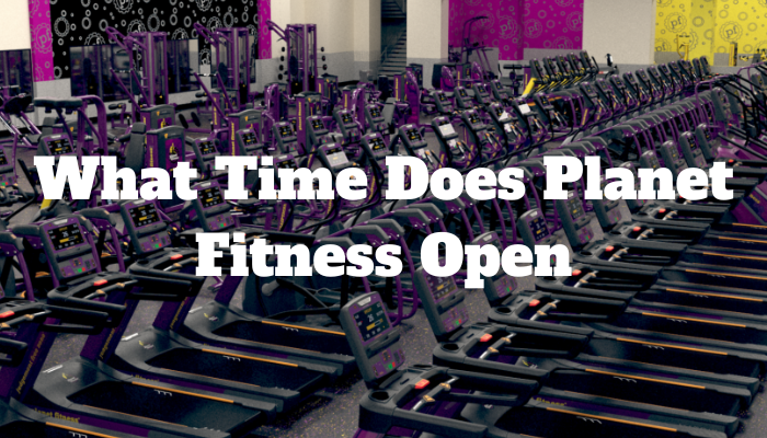 What time does planet fitness open