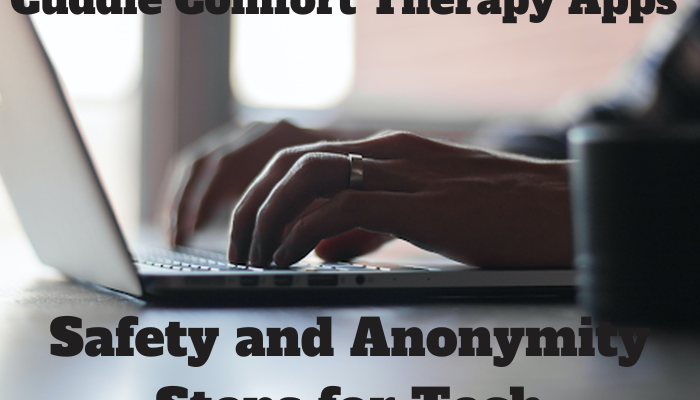 Cuddle Comfort Therapy Apps – Safety and Anonymity Steps for Tech