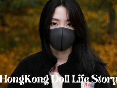 HongKong Doll Life Story