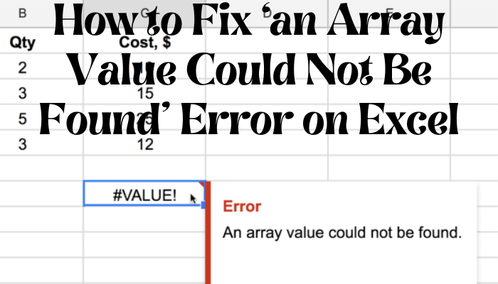 How to Fix ‘an Array Value Could Not Be Found’ Error on Excel - Techvtimes