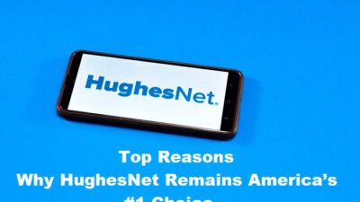 Top Reasons Why HughesNet Remains America’s 1 Choice