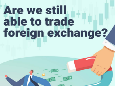 Are we still able to trade foreign exchange?